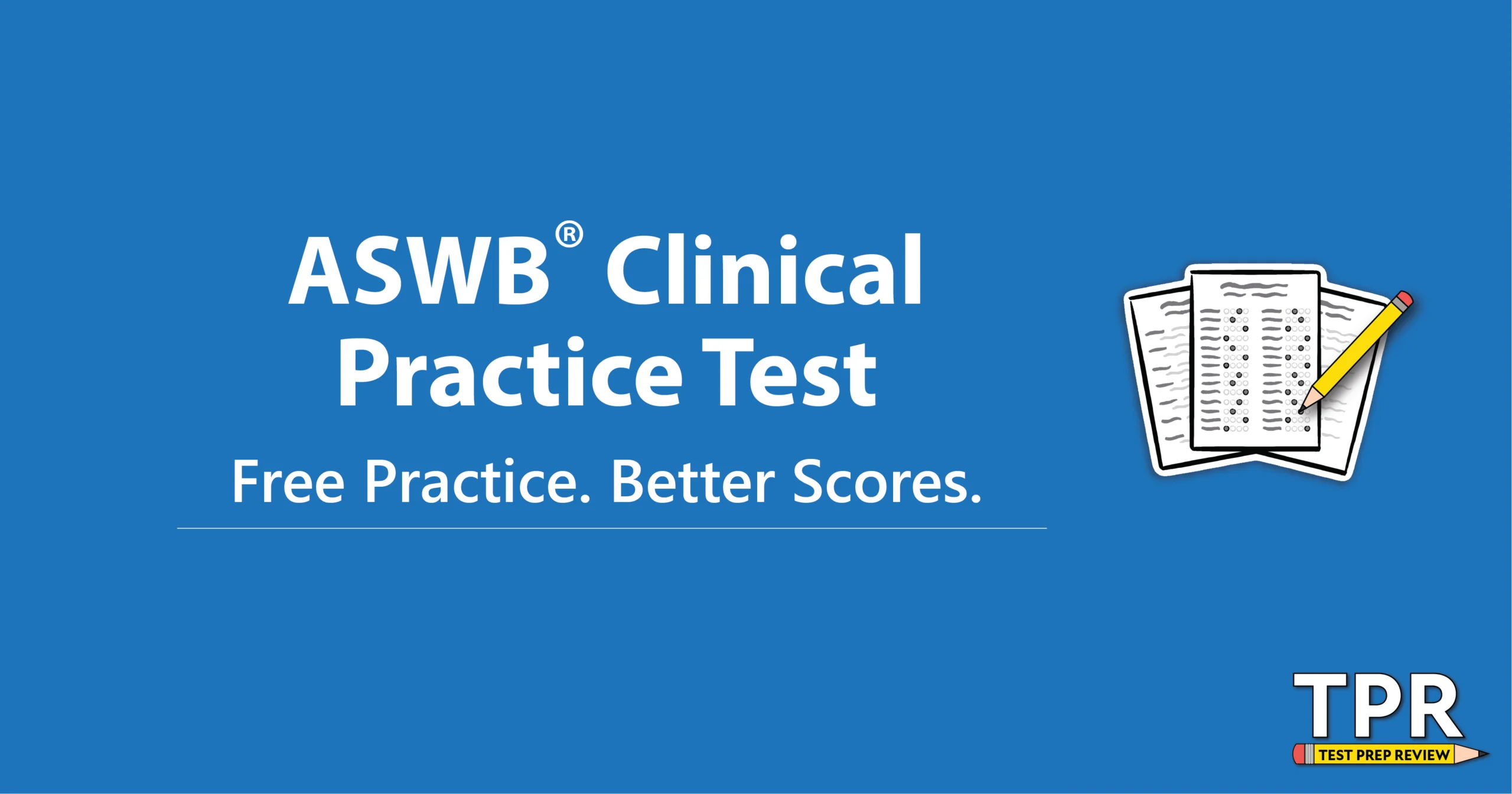Blue graphic with text "ASWB Clinical Practice Test. Free Practice. Better Scores." and an illustration of a test paper. TPR Test Prep Review logo appears in the bottom right corner.