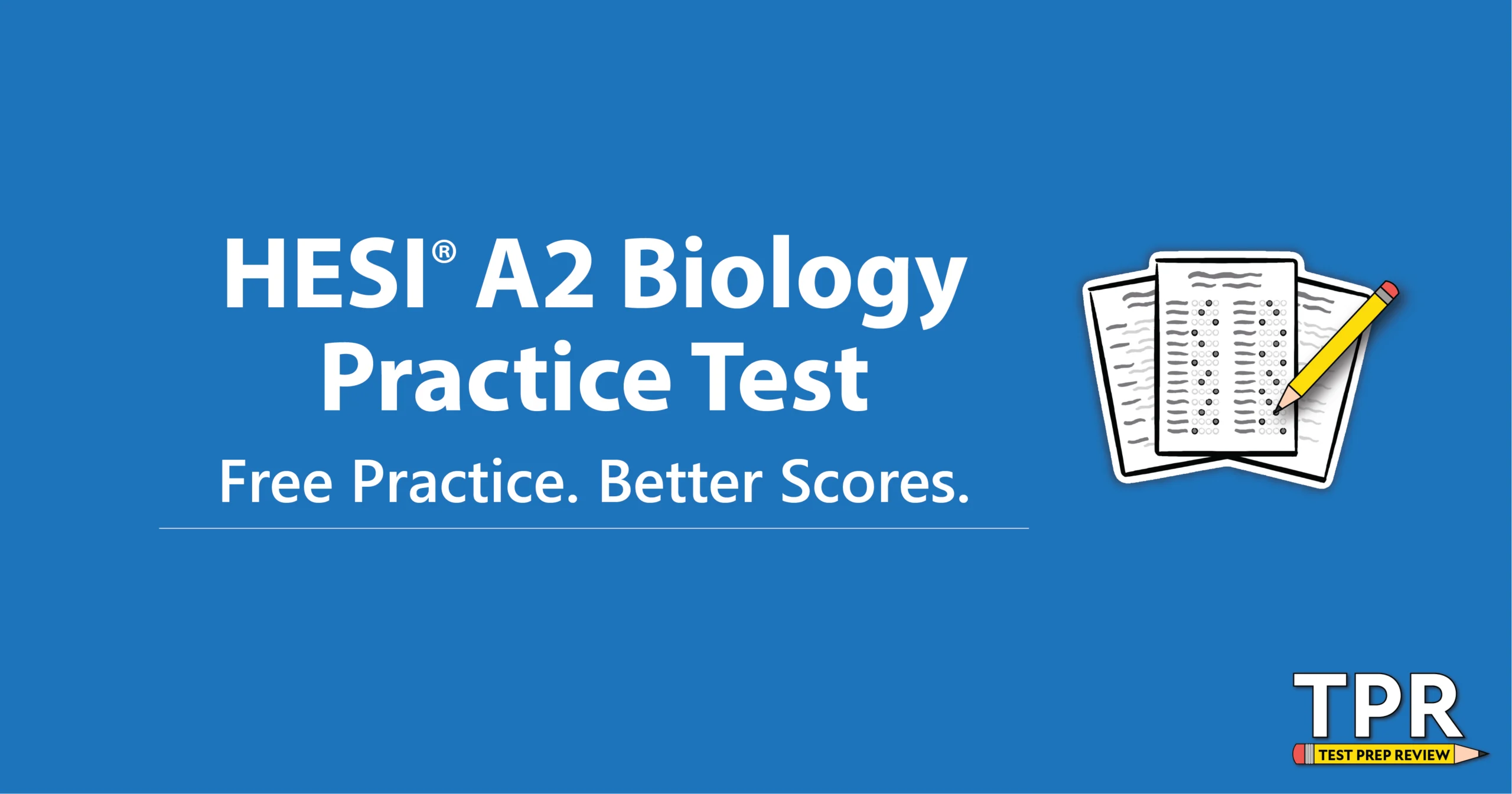Blue background with text: "HESI A2 Biology Practice Test. Free Practice. Better Scores." Includes an icon of test papers with a pencil and the TPR Test Prep Review logo.