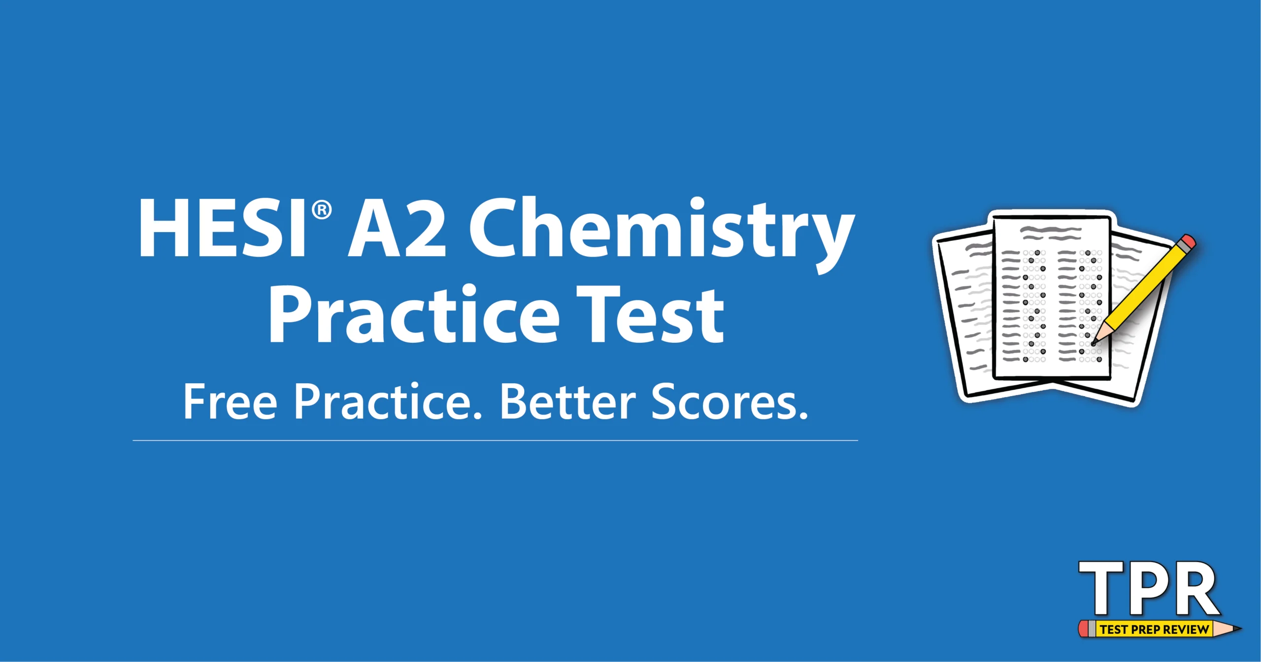 Blue graphic with the text "HESI A2 Chemistry Practice Test. Free Practice. Better Scores." and a small illustration of a paper test. TPR and Test Prep Review logos in the bottom right.