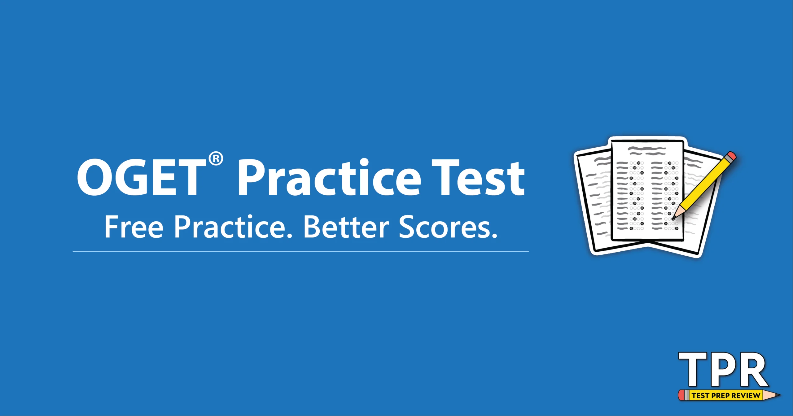 Blue graphic with text "OGET Practice Test. Free Practice. Better Scores." beside an illustration of test papers; TPR Test Prep Review logo in the lower right corner.