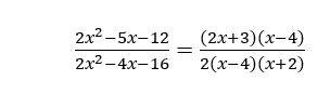 2xsquared-5x-12 over 2xsquared- 4x-16=(2x+3)(x-4) over 2(x-4)(x+2)
