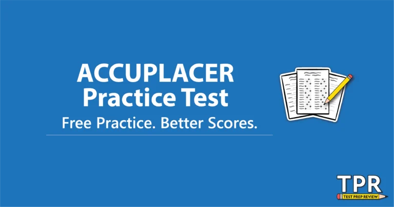 Image of a blue background with text "ACCUPLACER Practice Test. Free Practice. Better Scores." on the left and an icon of paper sheets on the right. The initials "TPR" are in the bottom right corner.