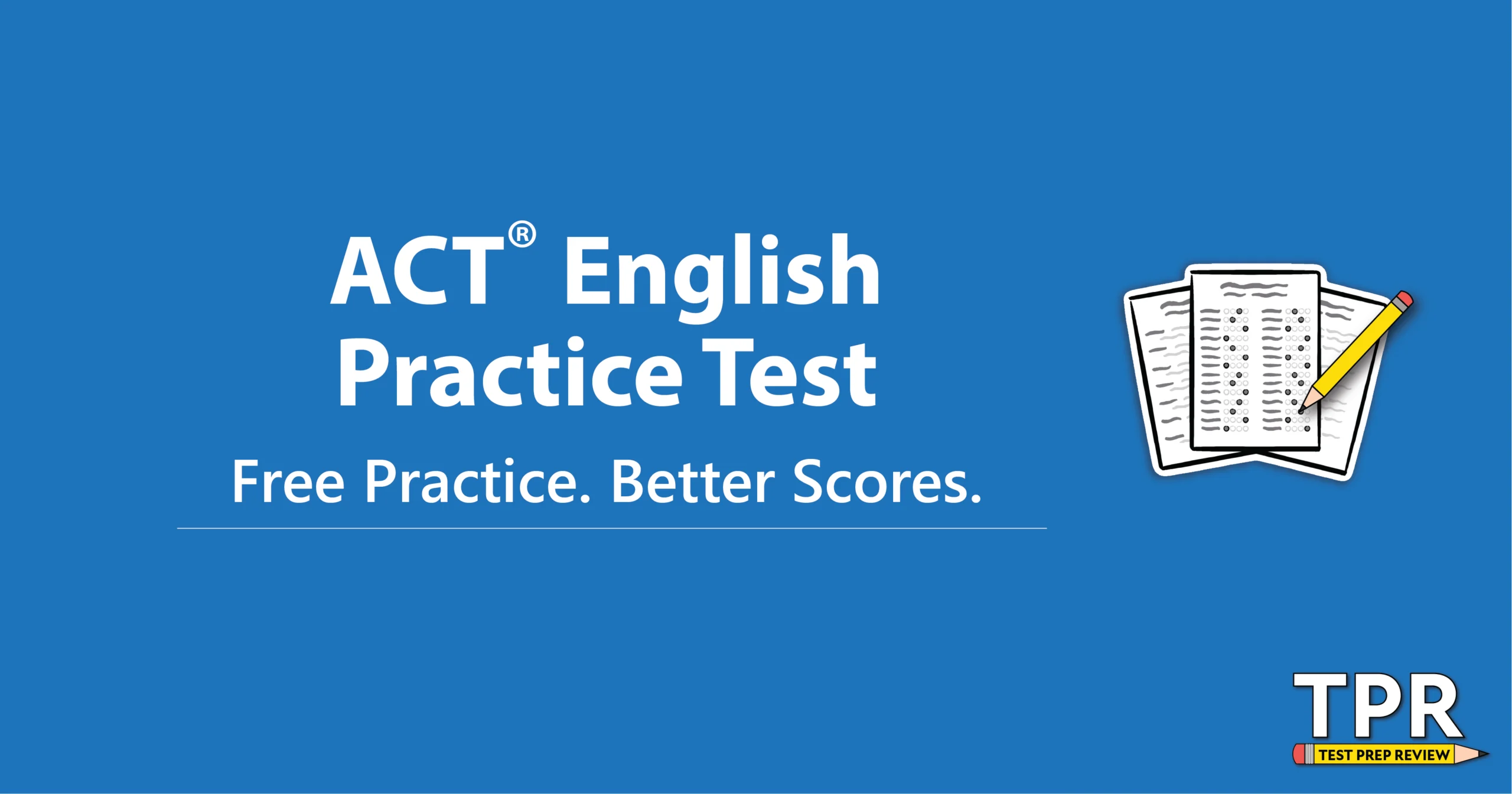 Blue graphic with text: "ACT English Practice Test. Free Practice. Better Scores." Features an illustrated sheet of paper and the TPR Test Prep Review logo.