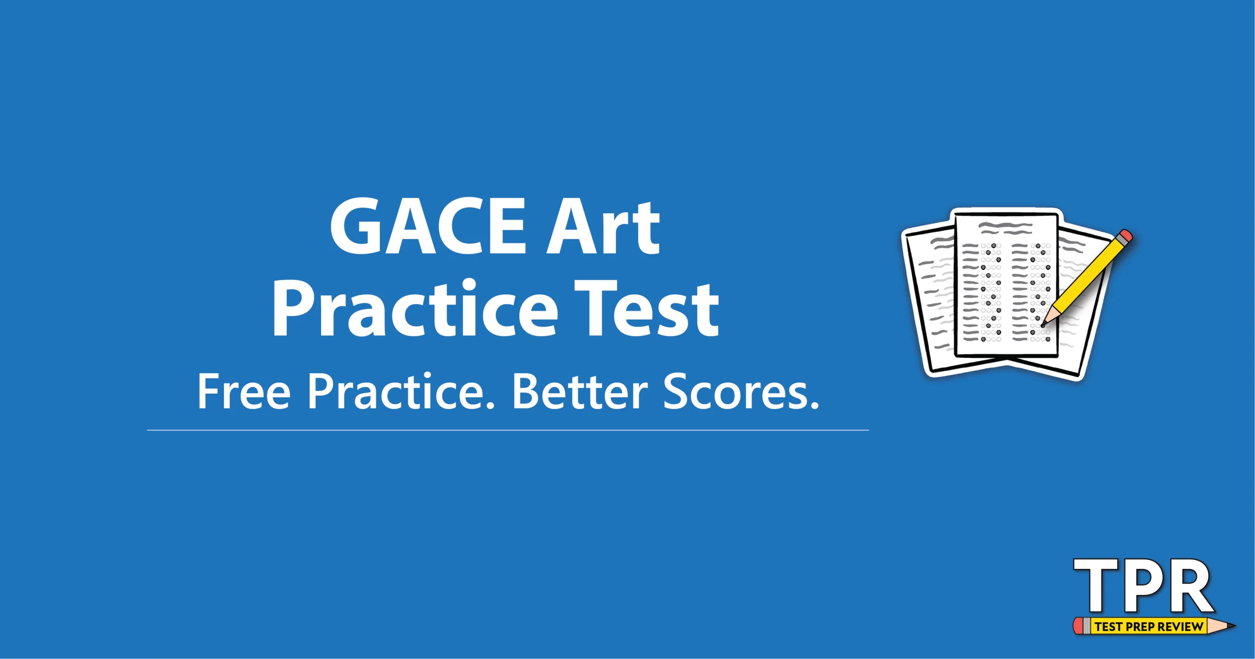 Blue background with text reading “GACE Art Practice Test. Free Practice. Better Scores.” An icon of test papers and a small TPR logo are on the right.