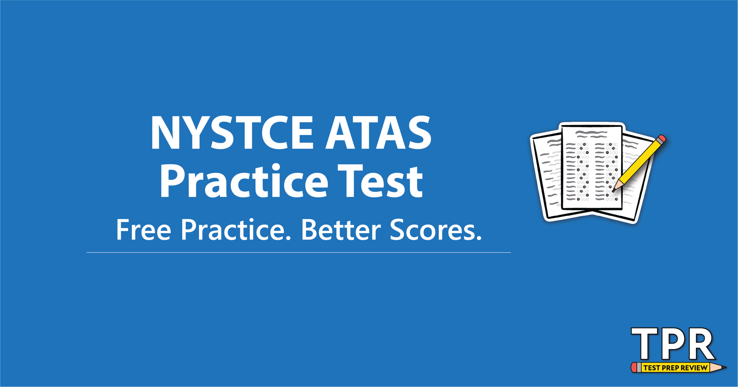 Blue background with text "NYSTCE ATAS Practice Test. Free Practice. Better Scores." and an icon of papers to the right. The bottom right corner shows a "TPR" logo.