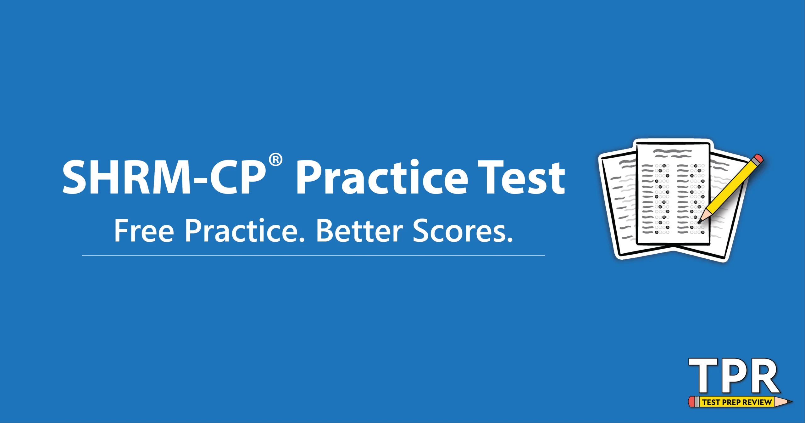 Blue background with text "SHRM-CP Practice Test, Free Practice. Better Scores." and an icon of a test paper with a pencil. TPR logo in the bottom right corner.