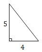 Right triangle, hypotenuse is blank, other sides have lengths of 5 and 4