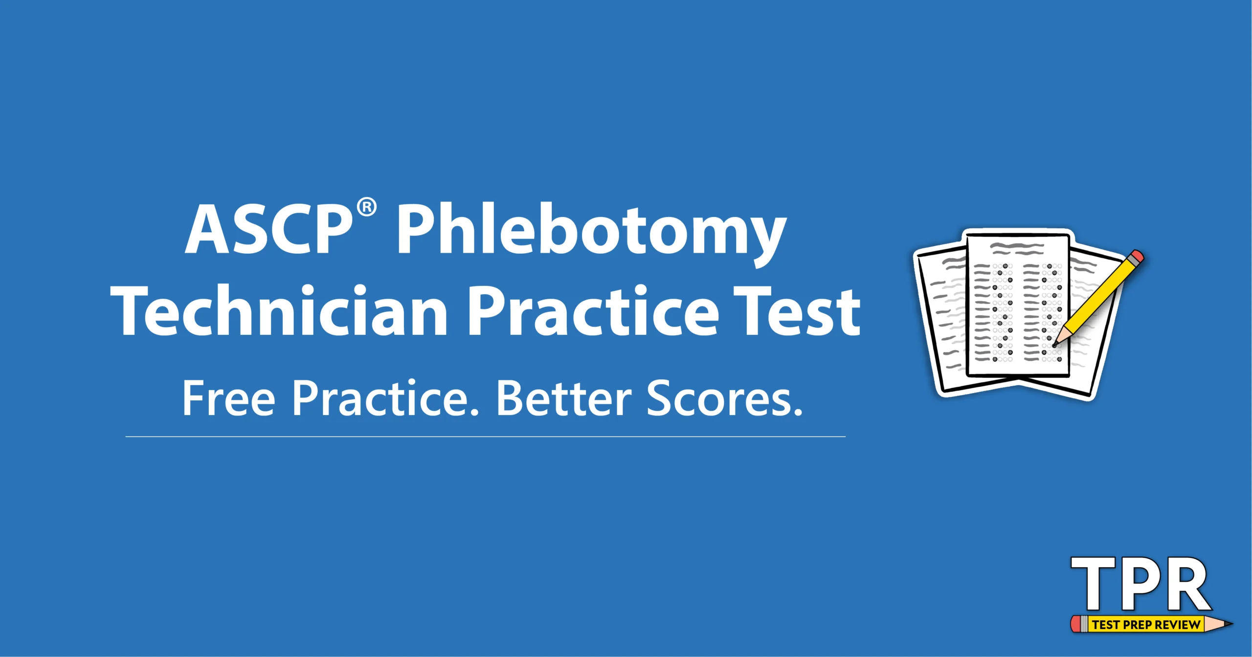 Blue graphic with white text: “ASCP Phlebotomy Technician Practice Test. Free Practice. Better Scores.” Features clipart of a test paper and a TPR logo at the bottom right.