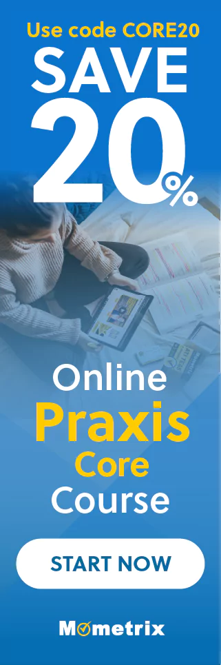 Click here for 20% off of Mometrix Praxis Core online course. Use code: SCASE20